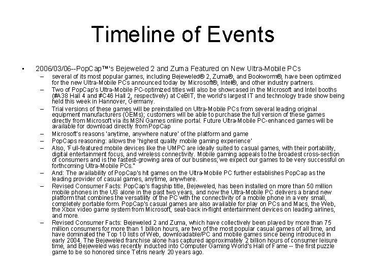 Timeline of Events • 2006/03/06 --Pop. Cap™'s Bejeweled 2 and Zuma Featured on New
