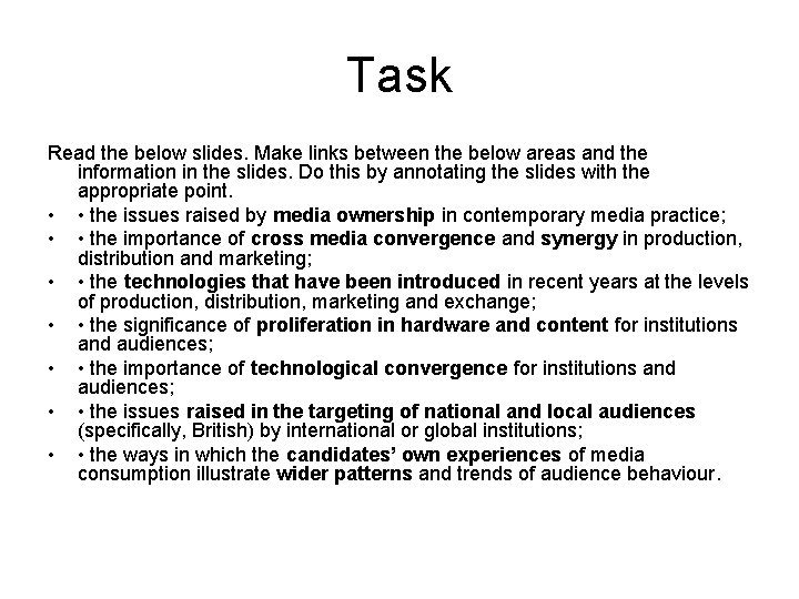 Task Read the below slides. Make links between the below areas and the information