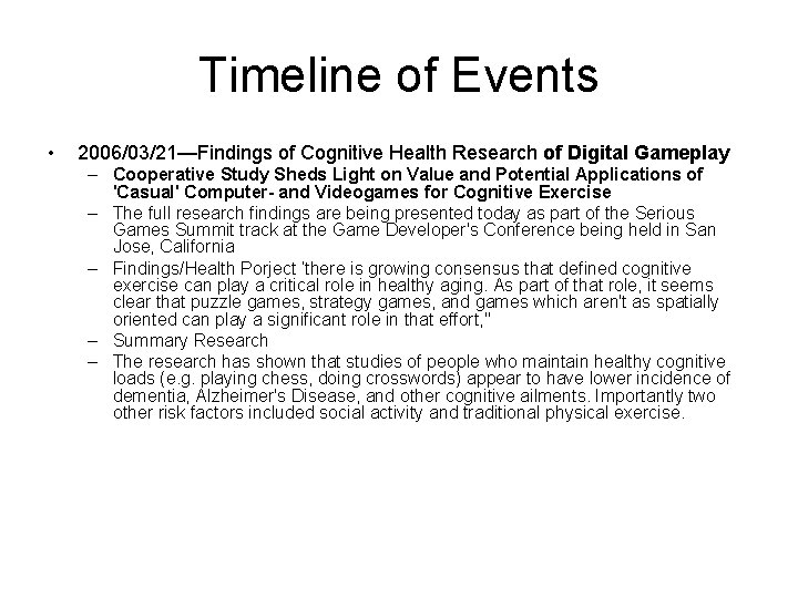 Timeline of Events • 2006/03/21—Findings of Cognitive Health Research of Digital Gameplay – Cooperative
