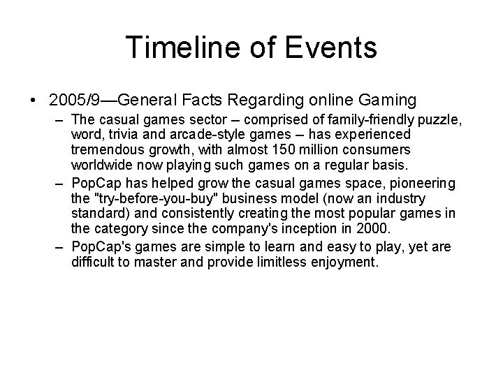 Timeline of Events • 2005/9—General Facts Regarding online Gaming – The casual games sector