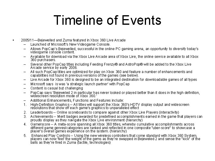 Timeline of Events • 2005/11—Bejewelled and Zuma featured in Xbox 360 Live Arcade –