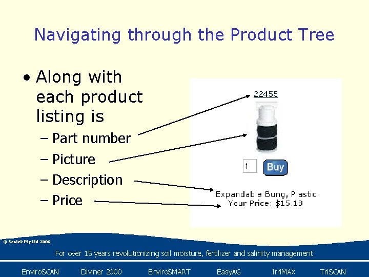 Navigating through the Product Tree • Along with each product listing is – Part