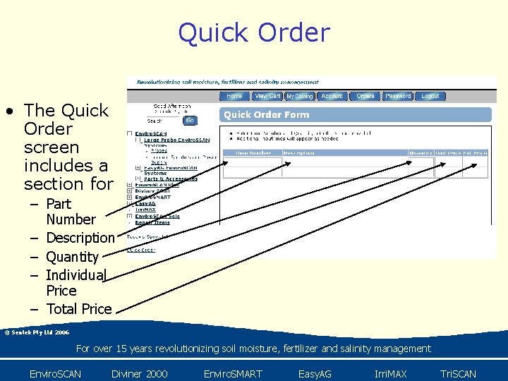 Quick Order • The Quick Order screen includes a section for – Part Number