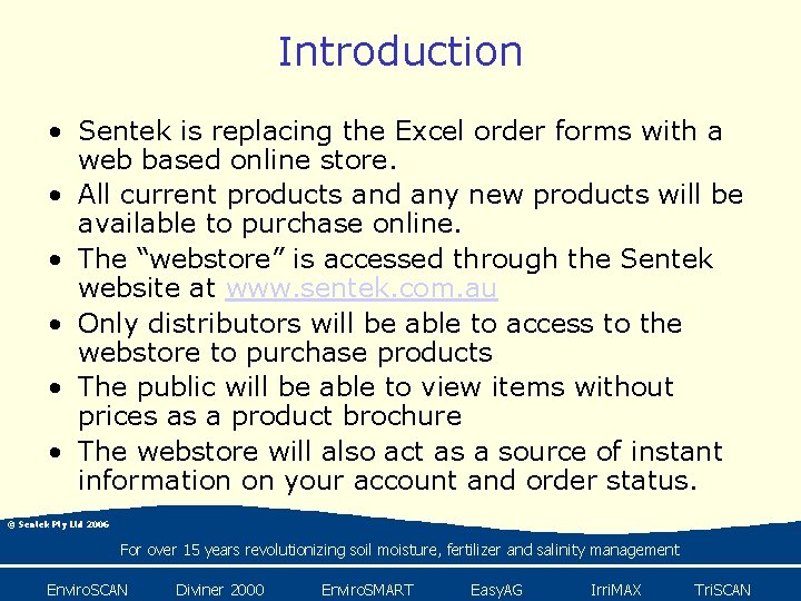 Introduction • Sentek is replacing the Excel order forms with a web based online