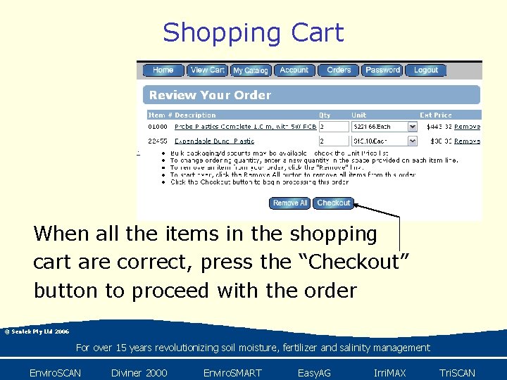 Shopping Cart When all the items in the shopping cart are correct, press the