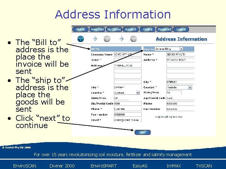 Address Information • The “Bill to” address is the place the invoice will be