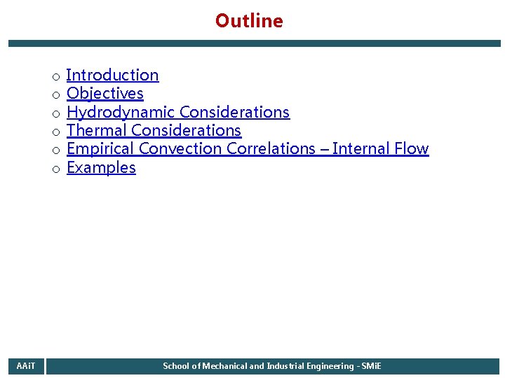 Outline o o o AAi. T Introduction Objectives Hydrodynamic Considerations Thermal Considerations Empirical Convection