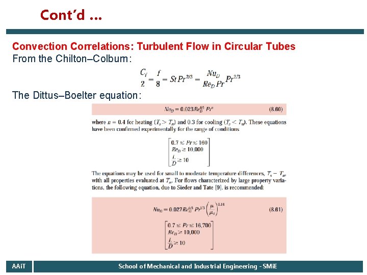 Cont’d … Convection Correlations: Turbulent Flow in Circular Tubes From the Chilton–Colburn: The Dittus–Boelter