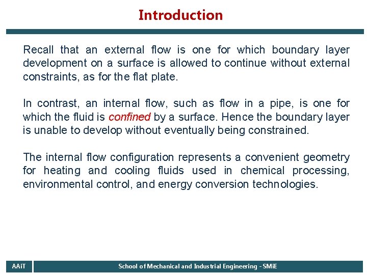 Introduction Recall that an external flow is one for which boundary layer development on