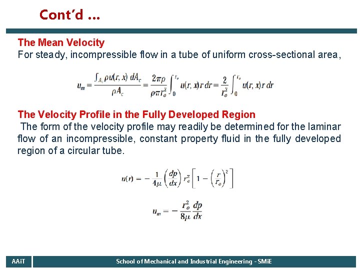 Cont’d … The Mean Velocity For steady, incompressible flow in a tube of uniform