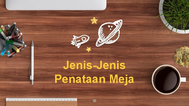 Jenis-Jenis Penataan Meja 38 