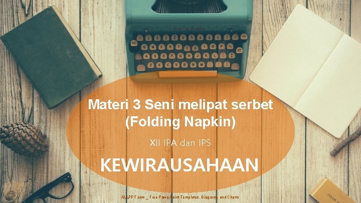 Materi 3 Seni melipat serbet (Folding Napkin) XII IPA dan IPS KEWIRAUSAHAAN ALLPPT. com