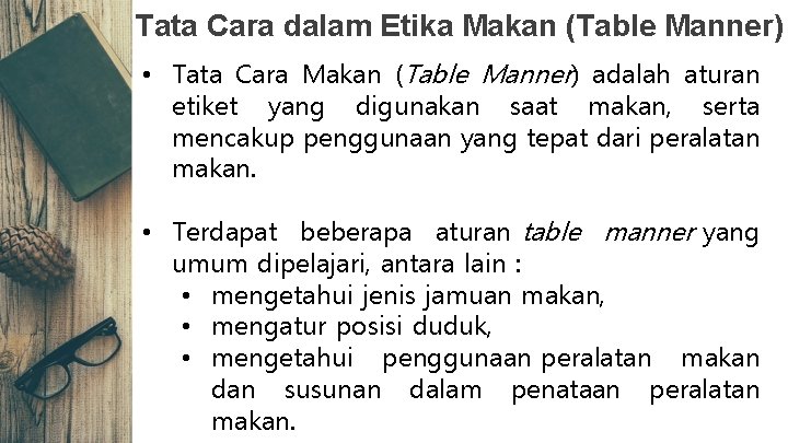 Tata Cara dalam Etika Makan (Table Manner) • Tata Cara Makan (Table Manner) adalah