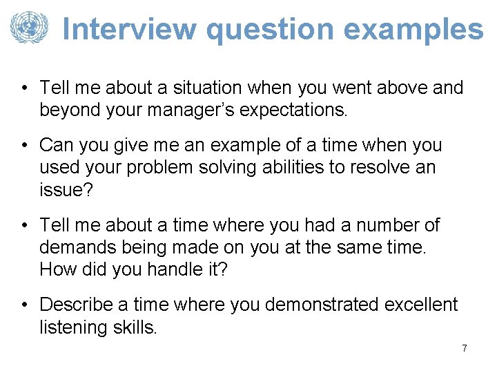Interview question examples • Tell me about a situation when you went above and