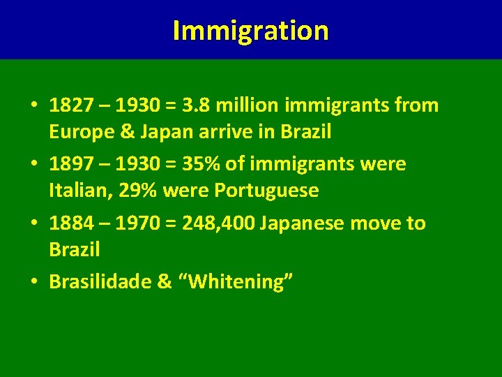 Immigration • 1827 – 1930 = 3. 8 million immigrants from Europe & Japan