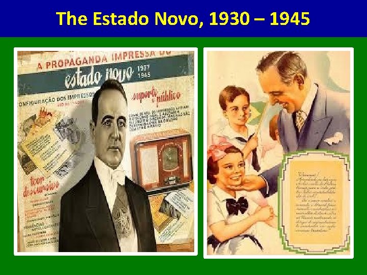 The Estado Novo, 1930 – 1945 