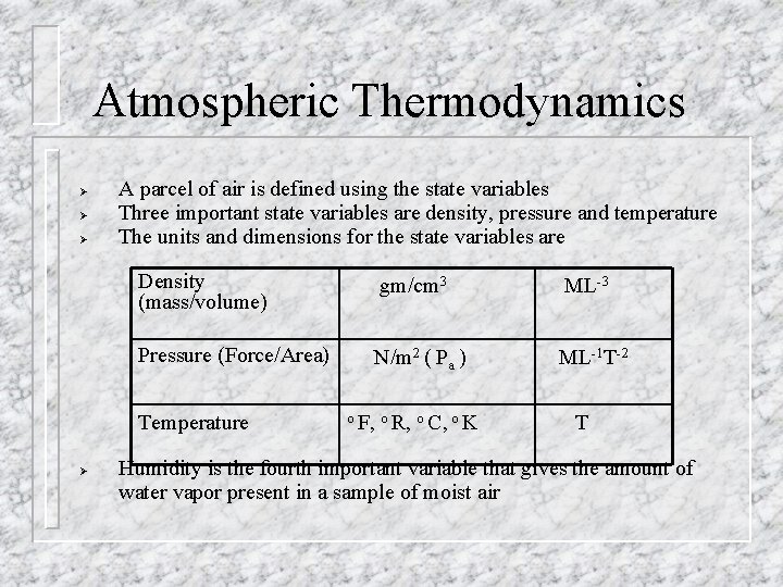 Atmospheric Thermodynamics Ø Ø Ø A parcel of air is defined using the state