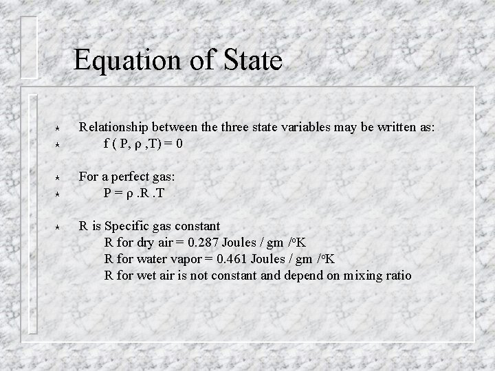 Equation of State « « « Relationship between the three state variables may be