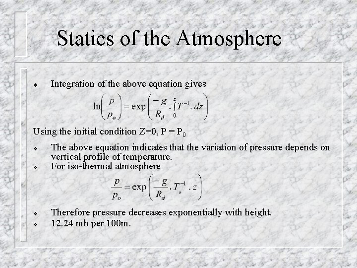 Statics of the Atmosphere ± Integration of the above equation gives Using the initial