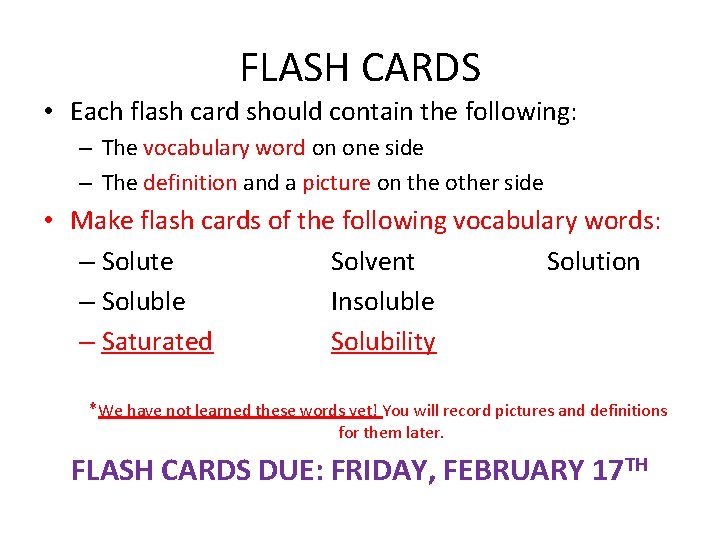 FLASH CARDS • Each flash card should contain the following: – The vocabulary word