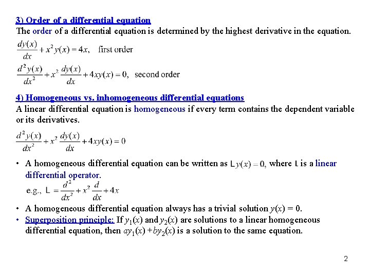 3) Order of a differential equation The order of a differential equation is determined