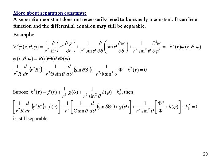 More about separation constants: A separation constant does not necessarily need to be exactly