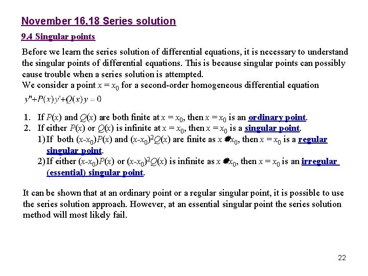 November 16, 18 Series solution 9. 4 Singular points Before we learn the series