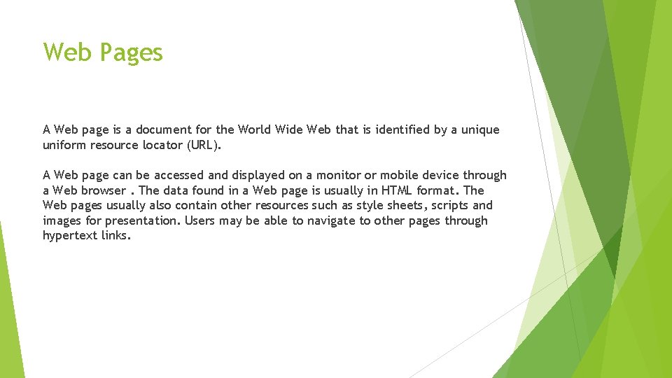 Web Pages A Web page is a document for the World Wide Web that