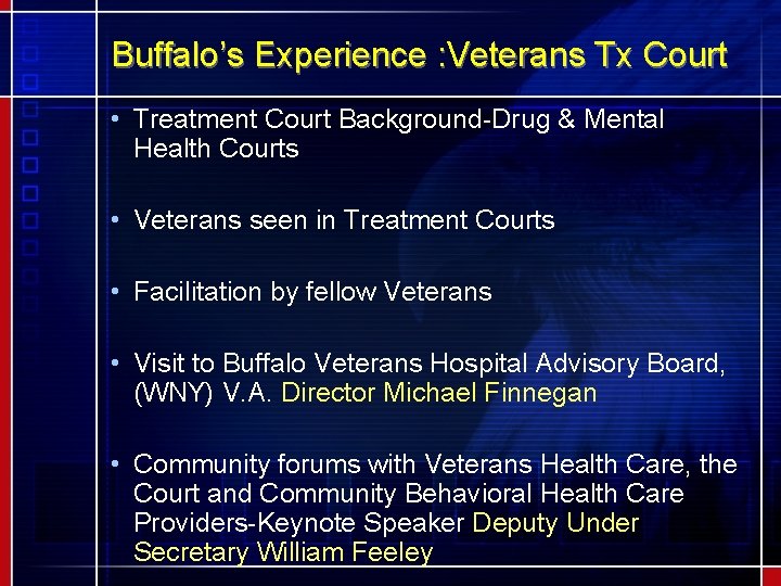 Buffalo’s Experience : Veterans Tx Court • Treatment Court Background-Drug & Mental Health Courts