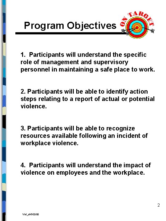 Program Objectives 1. Participants will understand the specific role of management and supervisory personnel