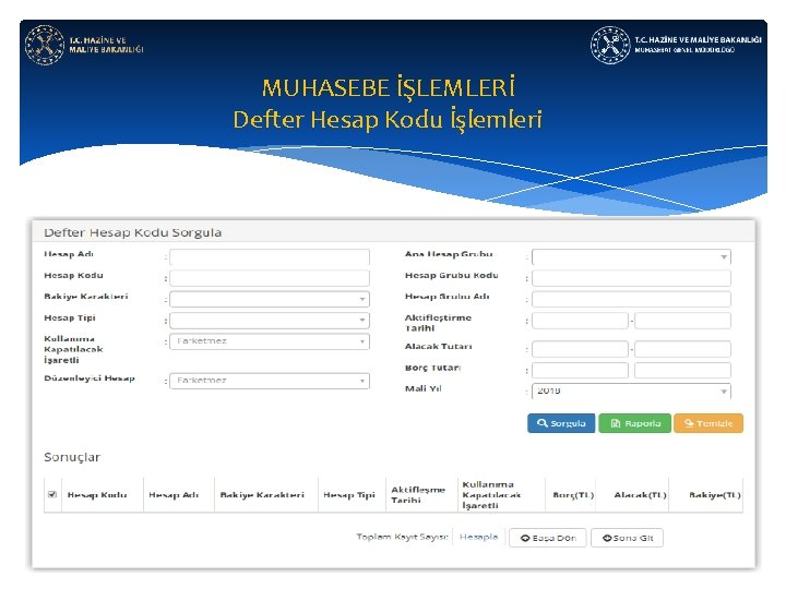 MUHASEBE İŞLEMLERİ Defter Hesap Kodu İşlemleri 