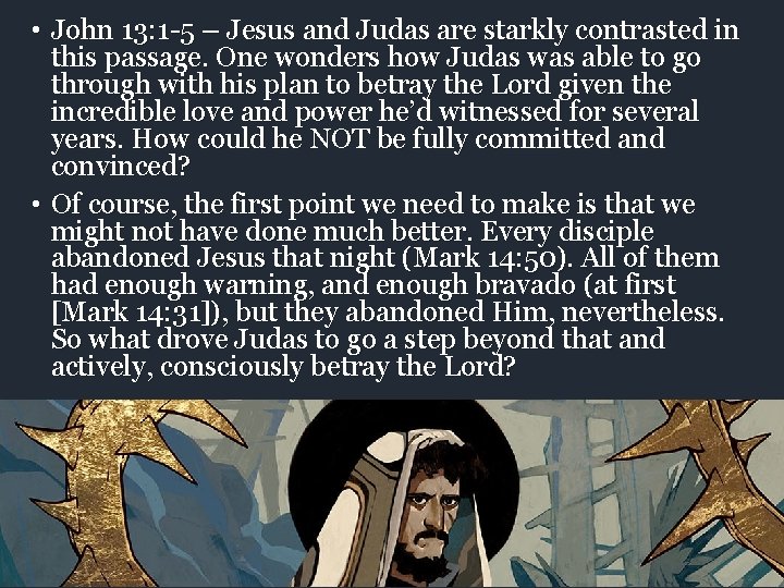  • John 13: 1 -5 – Jesus and Judas are starkly contrasted in