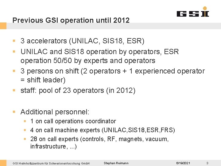Previous GSI operation until 2012 § 3 accelerators (UNILAC, SIS 18, ESR) § UNILAC