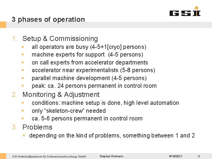 3 phases of operation 1. Setup & Commissioning § § § all operators are