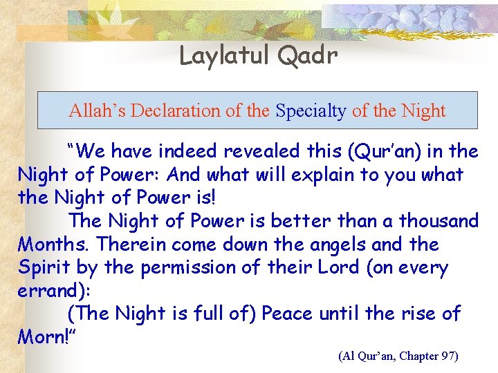 Laylatul Qadr Allah’s Declaration of the Specialty of the Night “We have indeed revealed