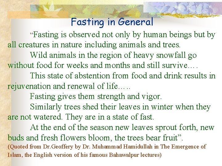 Fasting in General “Fasting is observed not only by human beings but by all