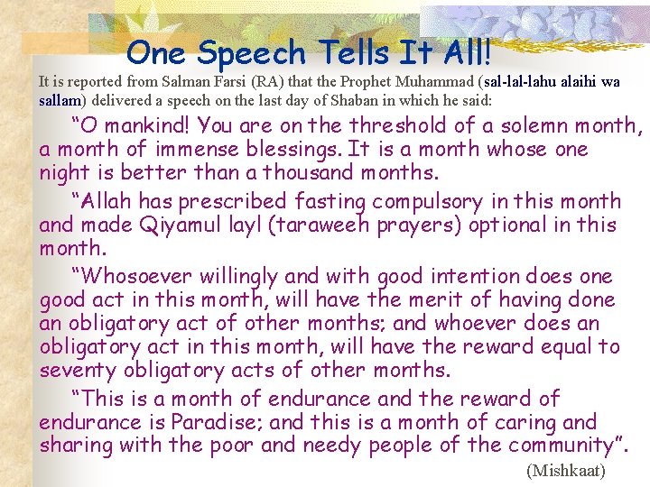 One Speech Tells It All! It is reported from Salman Farsi (RA) that the