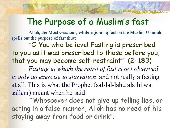 The Purpose of a Muslim’s fast Allah, the Most Gracious, while enjoining fast on