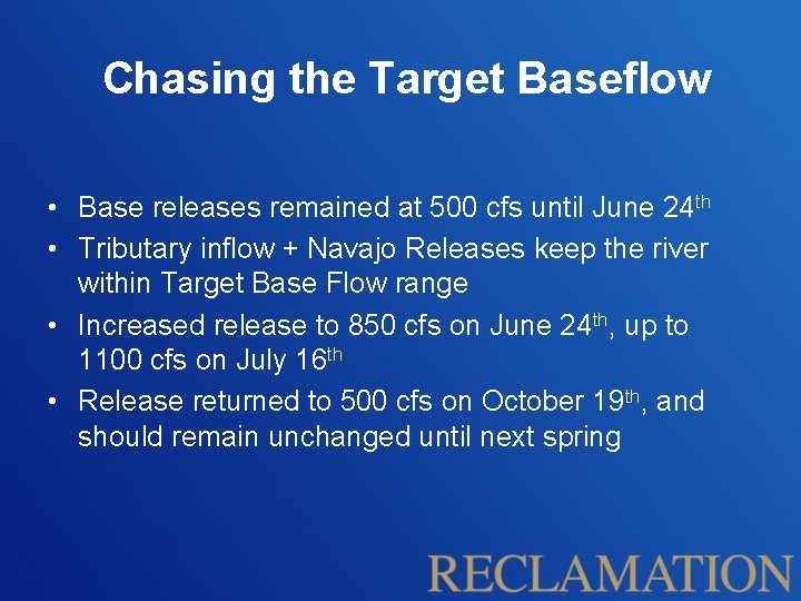 Chasing the Target Baseflow • Base releases remained at 500 cfs until June 24