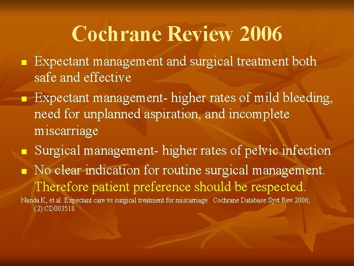 Cochrane Review 2006 n n Expectant management and surgical treatment both safe and effective