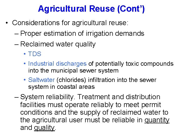 Agricultural Reuse (Cont’) • Considerations for agricultural reuse: – Proper estimation of irrigation demands