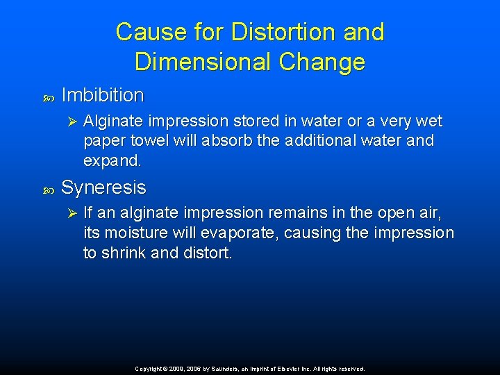 Cause for Distortion and Dimensional Change Imbibition Ø Alginate impression stored in water or