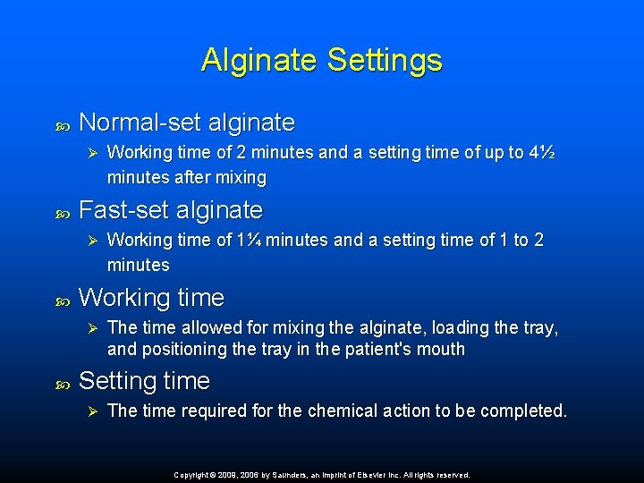 Alginate Settings Normal-set alginate Ø Fast-set alginate Ø Working time of 1¼ minutes and