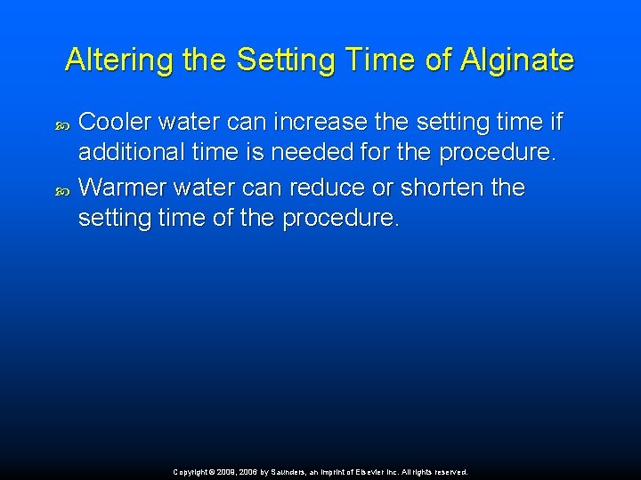 Altering the Setting Time of Alginate Cooler water can increase the setting time if