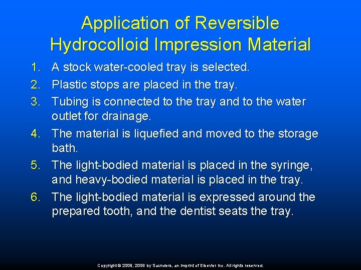 Application of Reversible Hydrocolloid Impression Material 1. 2. 3. A stock water-cooled tray is