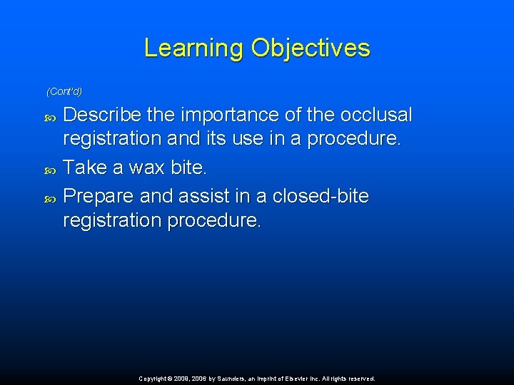 Learning Objectives (Cont’d) Describe the importance of the occlusal registration and its use in