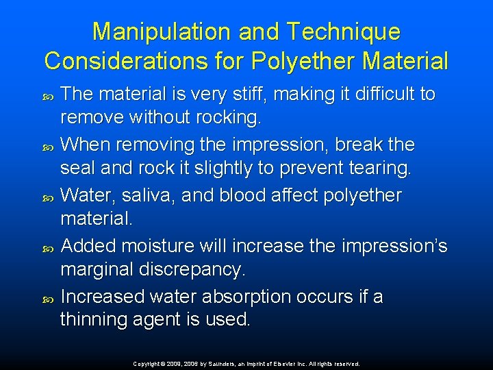 Manipulation and Technique Considerations for Polyether Material The material is very stiff, making it