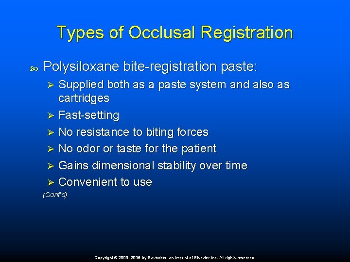 Types of Occlusal Registration Polysiloxane bite-registration paste: Supplied both as a paste system and