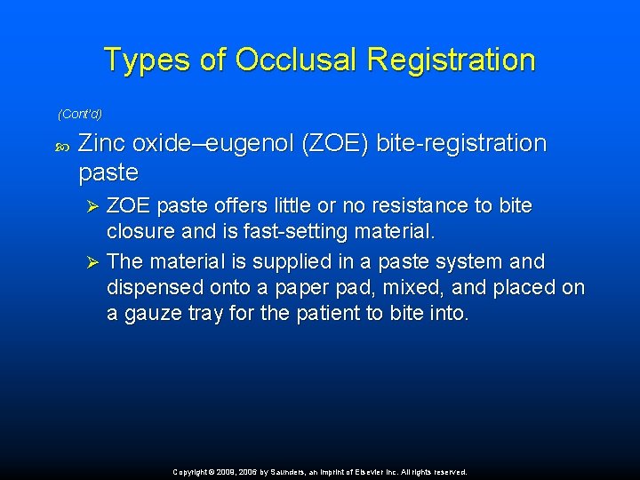 Types of Occlusal Registration (Cont’d) Zinc oxide–eugenol (ZOE) bite-registration paste ZOE paste offers little