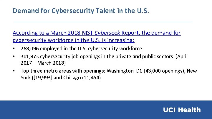 Demand for Cybersecurity Talent in the U. S. According to a March 2018 NIST